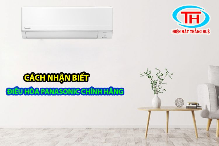 Cách nhận biết điều hòa Panasonic chính hãng