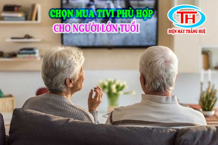 Chọn mua tivi phù hợp cho người lớn tuổi