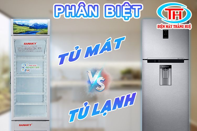 Đặc điểm khác nhau giữa tủ mát và tủ lạnh